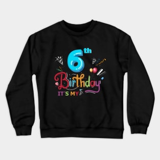 birthday shirt 6 yers girl or boy Crewneck Sweatshirt